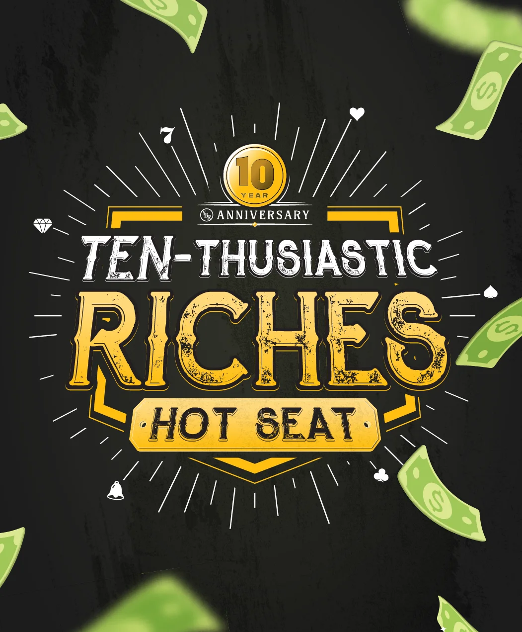 Ten-thusiastic Riches Hot Seat