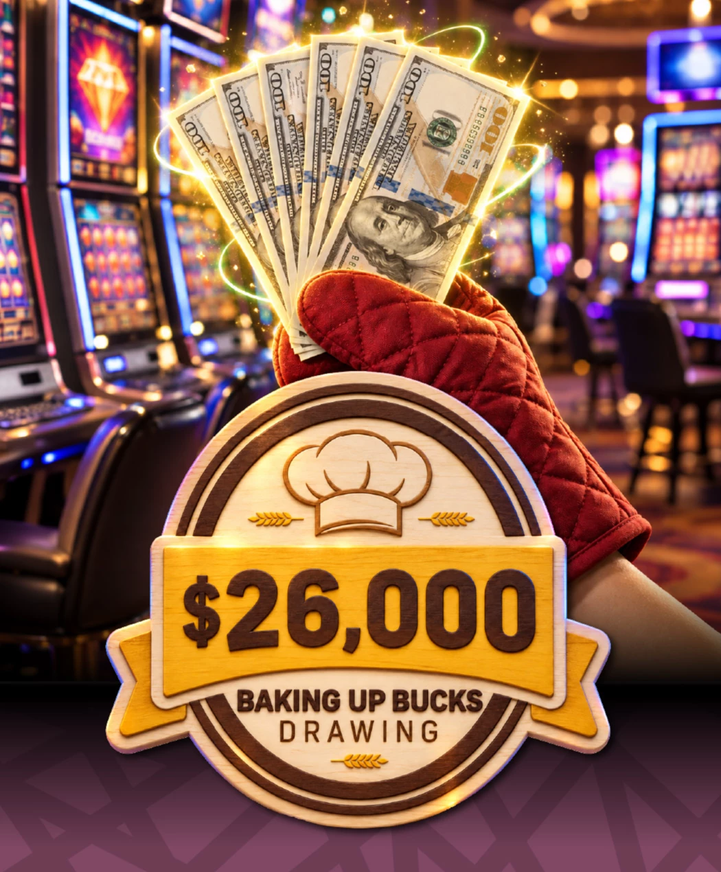 $26,000 Baking Up Bucks Drawing